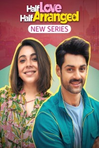 Half Love Half Arranged (2023) Web Series