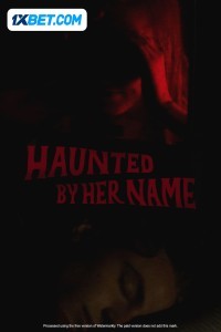 Haunted by Her Name (2024) Hindi Dubbed