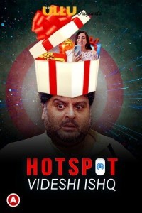 Hotspot Videshi Ishq (2021) Ullu Original