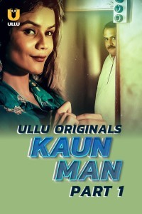 Kaun Man (2024) Ullu Original