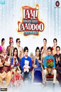 Laali Ki Shaadi Mein Laaddoo Deewana (2017) Hindi Movie