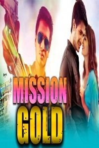 Mission Gold (2018) South Indian Hindi Dubbed Movie