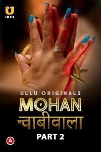 Mohan Chabhiwala (2023) Part 2 Ullu Original