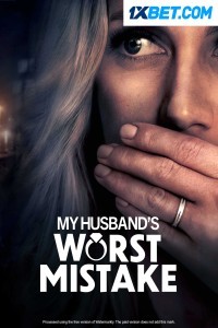 My Husbands Worst Mistake (2023) Hindi Dubbed